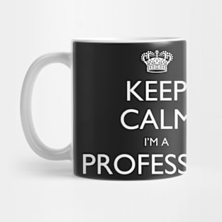 Keep Calm I’m A Professor – T & Accessories Mug